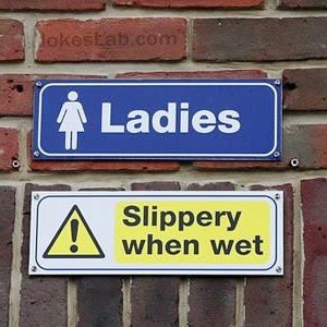 Ladies: slippery when wet