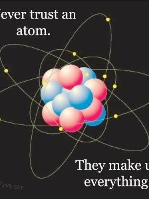 Never trust an atom: it makes up eveything